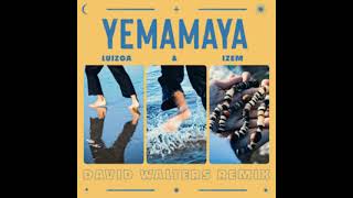 Luizga & Izem - Yemamaya David Walters Remix