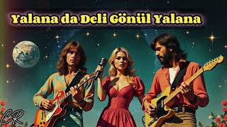 Yalana Da Deli Gönül Yalana Karacaoğlan - Turkish Rock