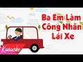 KARAOKE | Ba Em Là Công Nhân Lái Xe - St. Lê Văn Lộc | Nhạc Thiếu Nhi Karaoke Không Lời