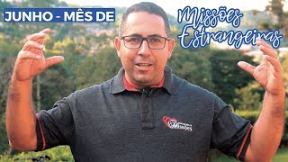 JUNHO - Mês de Missões Estrangeiras 2019