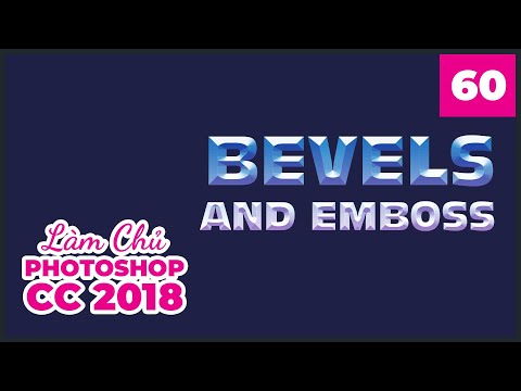 Bài 60: Cách sử dụng Bevels & Emboss | Làm Chủ Photoshop CC 2018