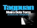 TAGPUAN - Moira Dela Torre (KARAOKE VERSION)