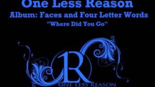 Watch One Less Reason Where Did You Go video