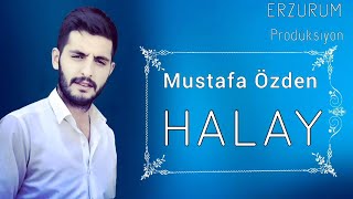 Mustafa ÖZDEN - HALAY | Erzurum Prodüksiyon