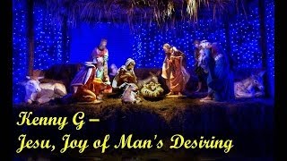 Watch Kenny G Jesu Joy Of Mans Desiring video