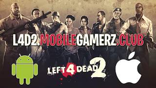 Left 4 Dead 2 Android & iOS Gameplay - How To Play Left 4 Dead 2 Mobile 2018
