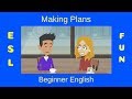 Making Plans | Beginner English | Everyday English
