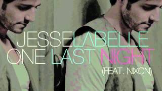 Watch Jesse Labelle One Last Night feat Nixon video