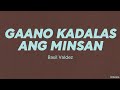 Basil Valdez — Gaano Kadalas Ang Minsan (LYRICS)