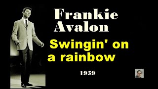 Watch Frankie Avalon Swingin On A Rainbow video