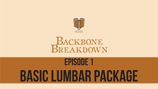 Backbone Breakdown - Episode 1: The Lumbar Package