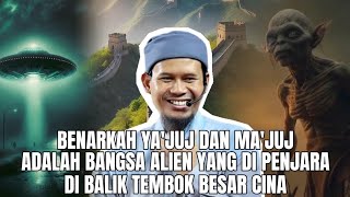 Yajuj Dan Majuj - Bangsa Alien Yang Di Penjara Di Balik Tembok Besar Cina Ust Rahmat Baequni