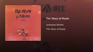 Jontavian Barber - The Story Of Rosie Official Audio