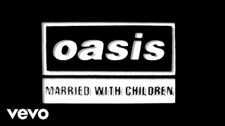Watch Oasis Married With Children video