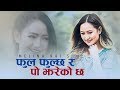 Melina Rai's New Adhunik Song 2076 || Phool Phulchha Ra Po Jhareko Chha