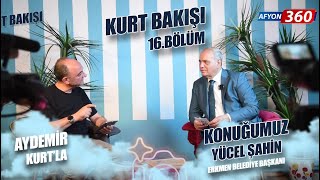 Kurt Bakışı 16.Bölüm Konuğumuz Yücel Şahi̇n Erkmen Belediye Başkanı