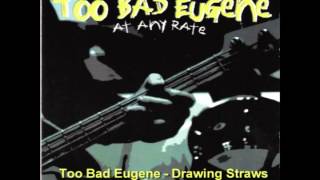 Watch Too Bad Eugene Drawing Straws video