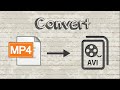 How to convert MP4 video to AVI format