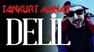 Tankurt Manas - Delil
