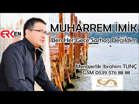 Muharrem İMİK 2014 - Ben Her Gece Sarhoş Değildim