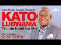 Kato Lubwama Tribute NonStop Mix - New & Old Ugandan Music - Dj Delo Mad House Sounds