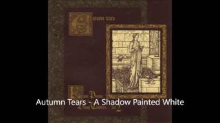 Watch Autumn Tears A Shadow Painted White video