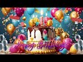 Happy Birthday Song 4K, Happy Birthday Celebration, Birthday Wishes, #happybirthday #birthday 4K HD