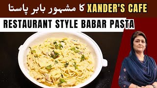 Xanders Babar’s pasta I famous Babar’s pasta at Xander’s I Pakao Dil say with Sa