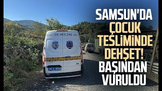 Samsunda Çocuk Tesliminde Dehşet Emrullah Carcur Başından Vuruldu