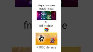 El Que Nunca Se Instalo Hitbox Al Fnf Mobile 1000 De Aura Friday Night Funkin Xd
