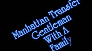 Watch Manhattan Transfer Gentleman With A Family video