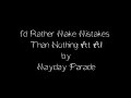 Mayday Parade- I'd Rather Make Mistakes Than Nothing At All (Lyrics) video