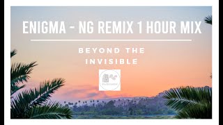 ENIGMA -  Beyond The Invisible 1 Hour Mix ( NG Remix & Original edit lyrics )