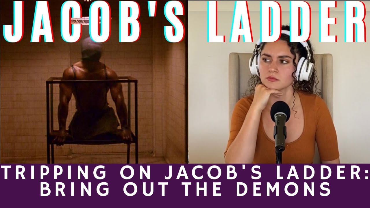 Tripping on Jacob's Ladder: Bring Out the Demons