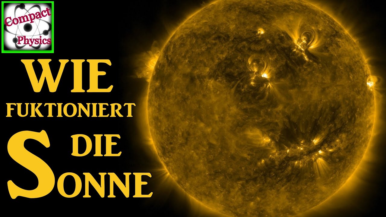 Wie funktioniert die Sonne? Compact Physics YouTube
