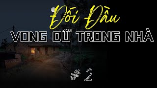 Tập 1330 Chuyện Ma Có Thật Đối Đầu Vong Dữ Trong Nhà Tập Cuối Hàn Bảo Kể