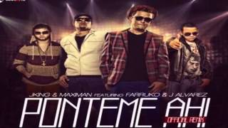 Video Ponteme Ahi ft. Farruko & J Alvarez J King Y Maximan