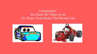Commentary S Rant On Me Ft. Roary From Roary The Racing Car