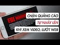 Chặn quảng cáo tự nhảy lên khi xem video, lướt web trên Safari | Điện Thoại Vui