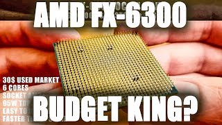 AMD FX-6300 30$ budget king CPU in 2019? 12 games tested!