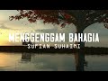 Sufian Suhaimi - Menggenggam Bahagia [Lirik Video]