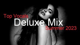 Deluxe Mix Best Deep House Vocal & Nu Disco Summer 2023