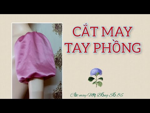 🌻 86 🌻 Hướng dẫn CẮT MAY TAY PHỒNG | TAY PHỒNG 2 LỚP - Cắt may Mẹ Bống số 86
