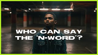 Who Can Say The "N-Word"?