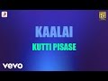 Kaalai - Kutti Pisase Tamil Lyric | STR, Vedika | G.V. Prakash Kumar