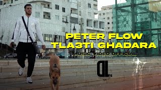 Peter Flow - Tla3Ti Ghadara (Prod. Dl Studio)