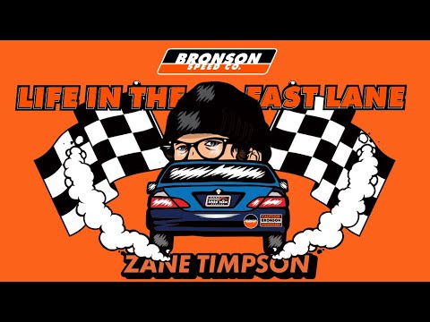 Life In The Fast Lane w/ Zane Timpson | Bronson Speed Co