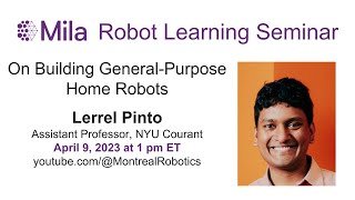 Lerrel Pinto: On Building General-Purpose Home Robots