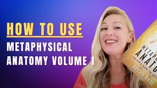 How to use Metaphysical Anatomy Volume 1