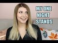 MY ONE NIGHT STANDS | Girl Talk